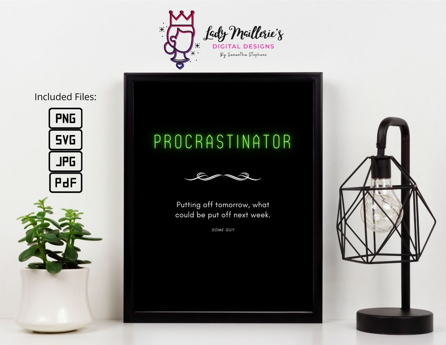 Procrastinator© Digital Art **INSTANT DOWNLOAD** .pdf, .png, .jpg, .svg