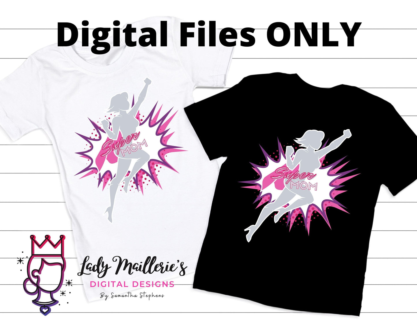 SuperMom© Digital Art **INSTANT DOWNLOAD** Digital File .pdf, .jpg, .png, .svg