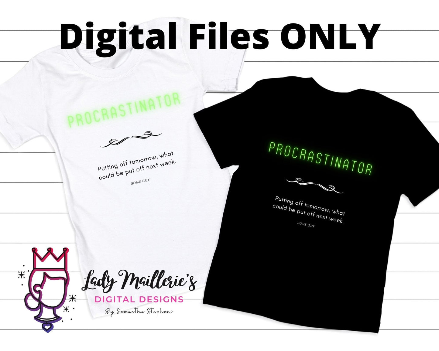 Procrastinator© Digital Art **INSTANT DOWNLOAD** .pdf, .png, .jpg, .svg